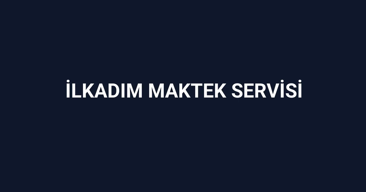 İlkadım Maktek Servisi